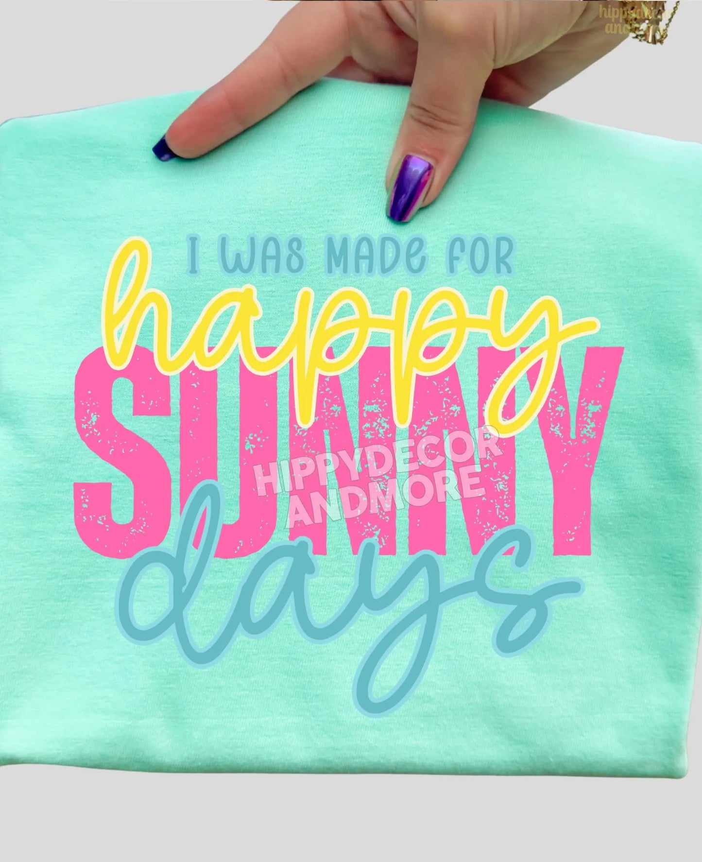 I was made for happy sunny days