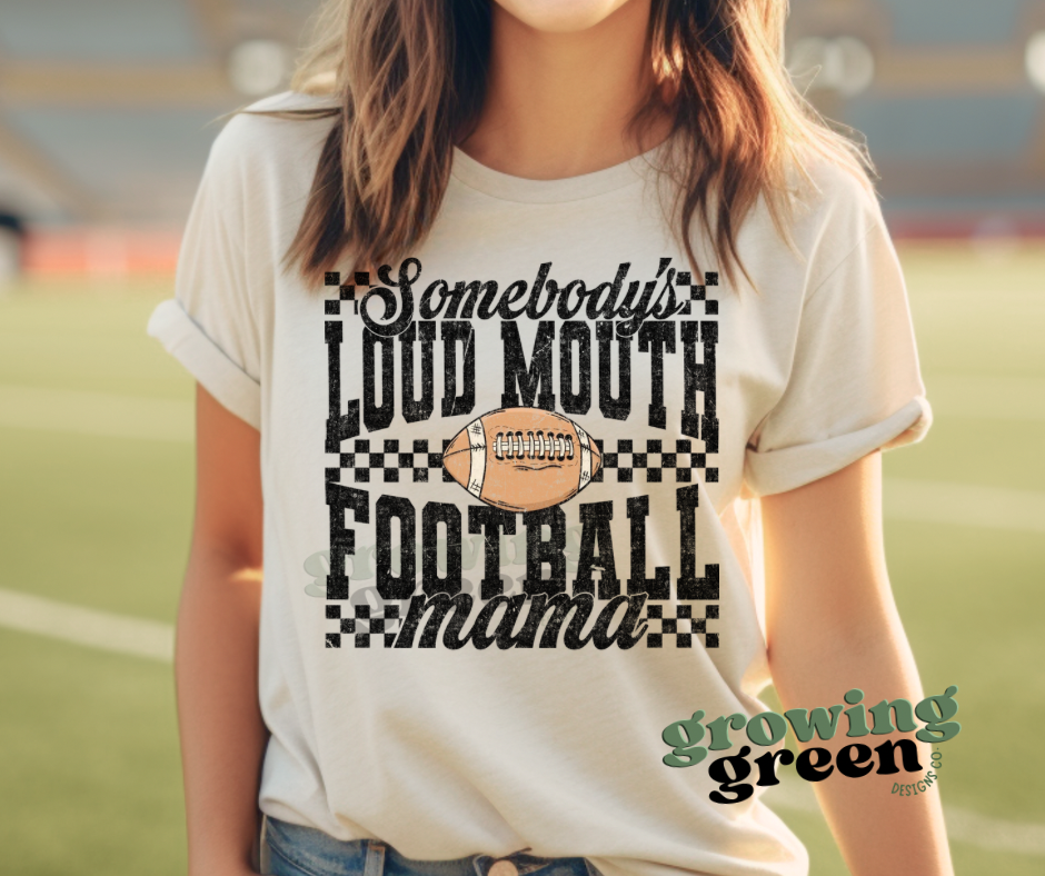 Somebody's Loud Mouth Football Mama