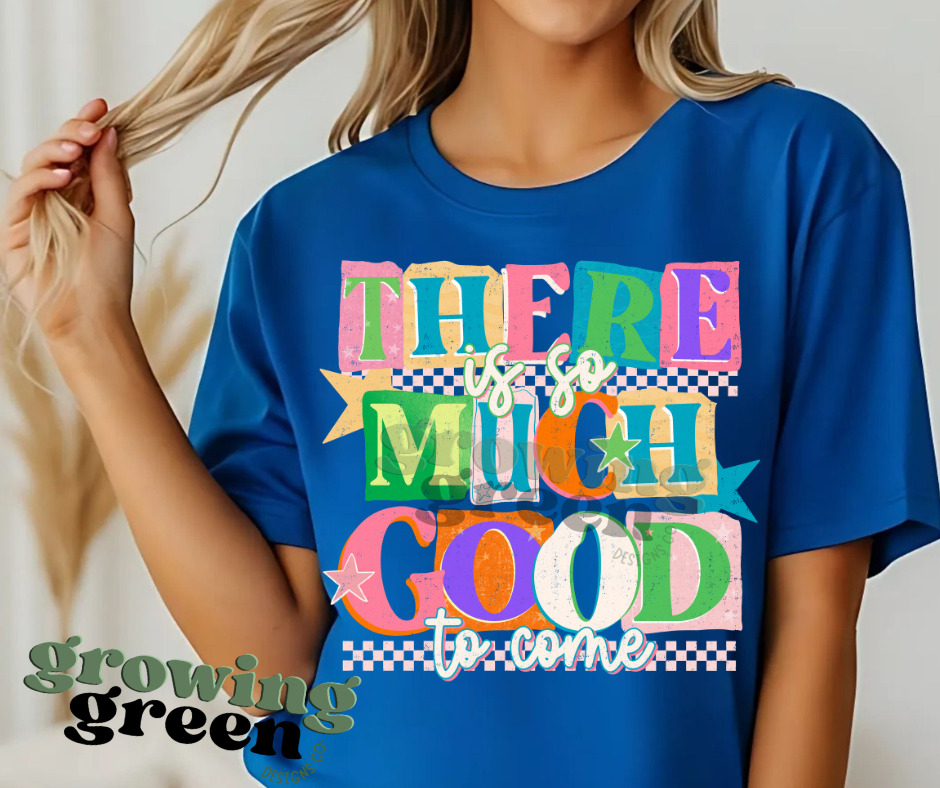 There is So Much Good