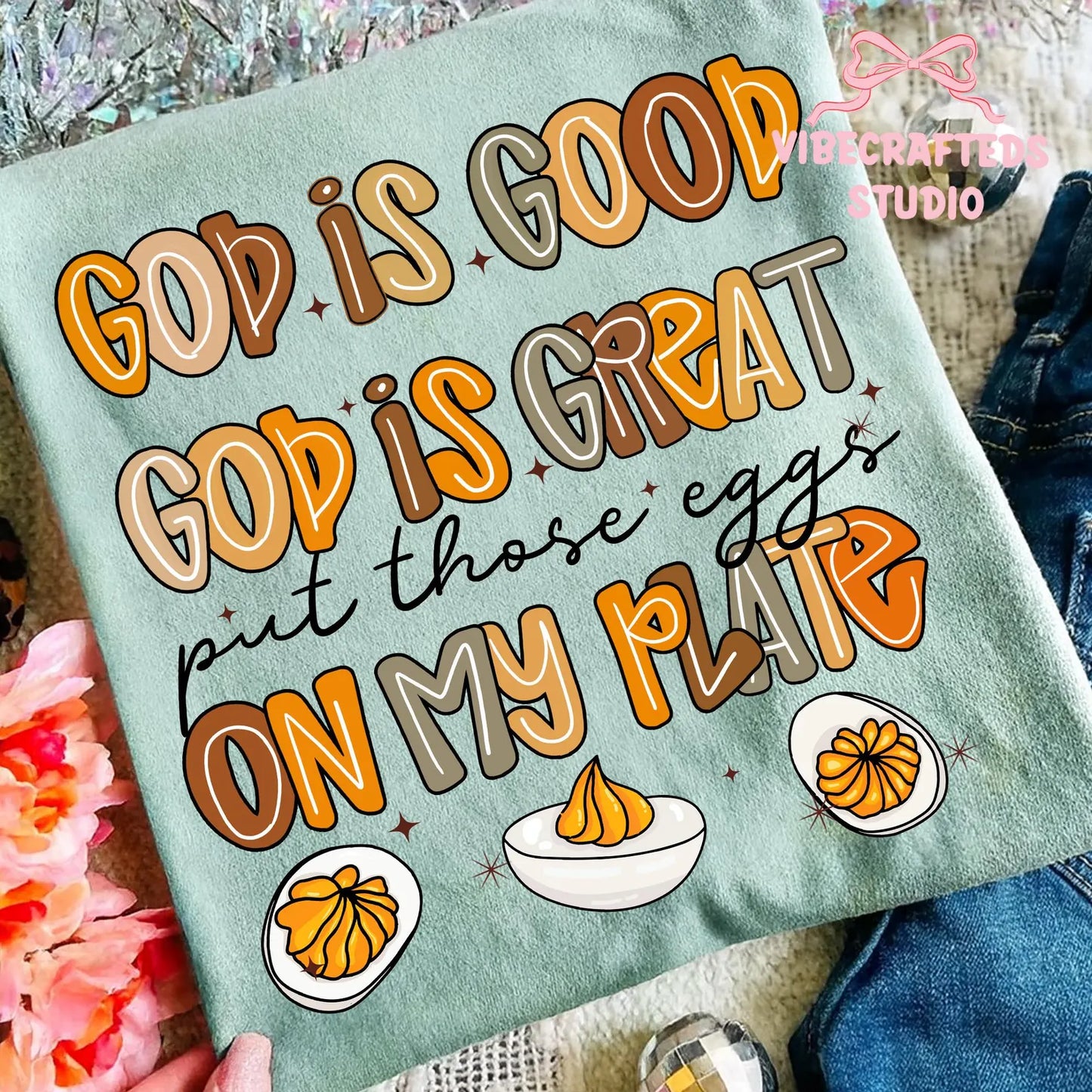 God is Good God is Great Put Those Eggs on My Plate