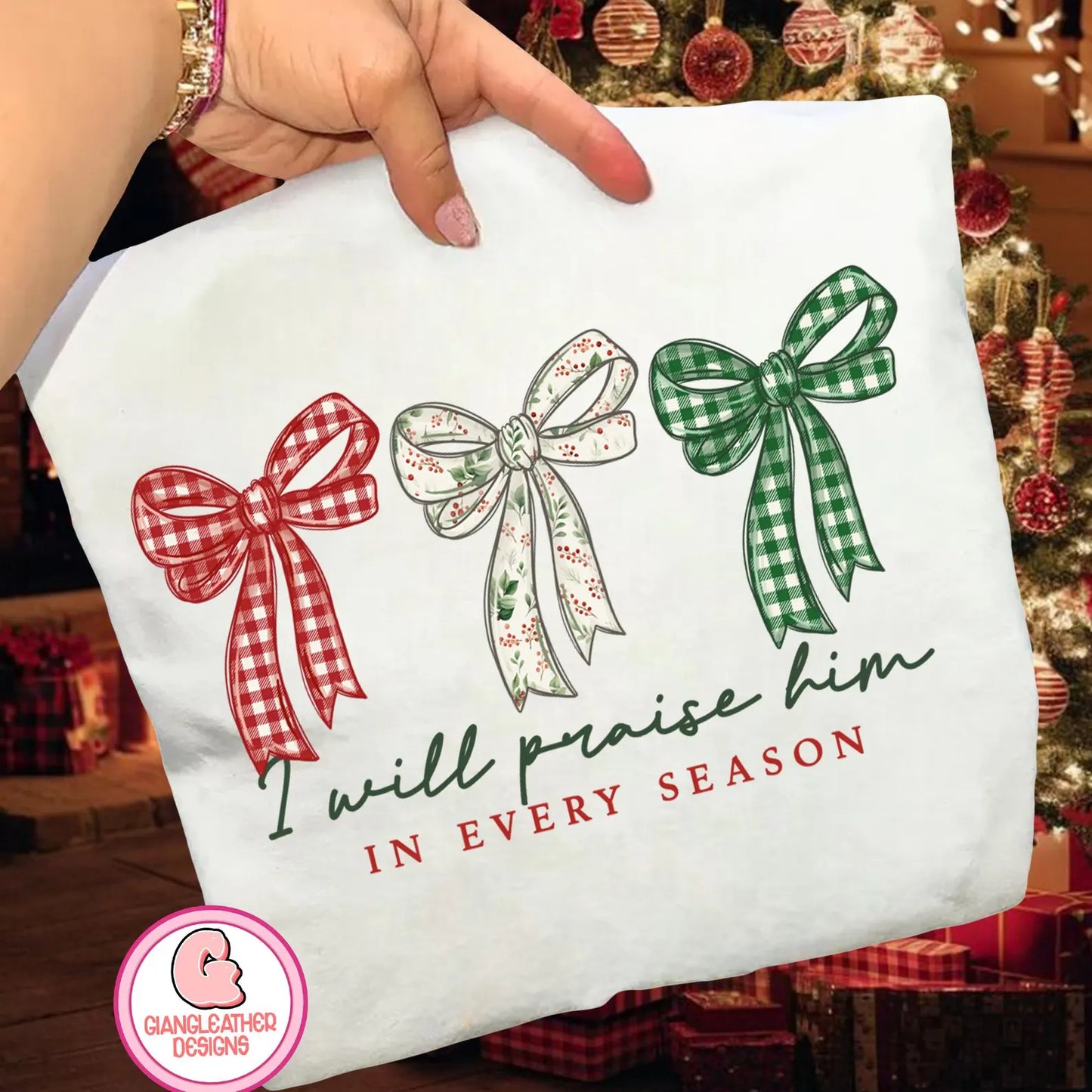 I Will Praise Him In Every Season Christmas Bows