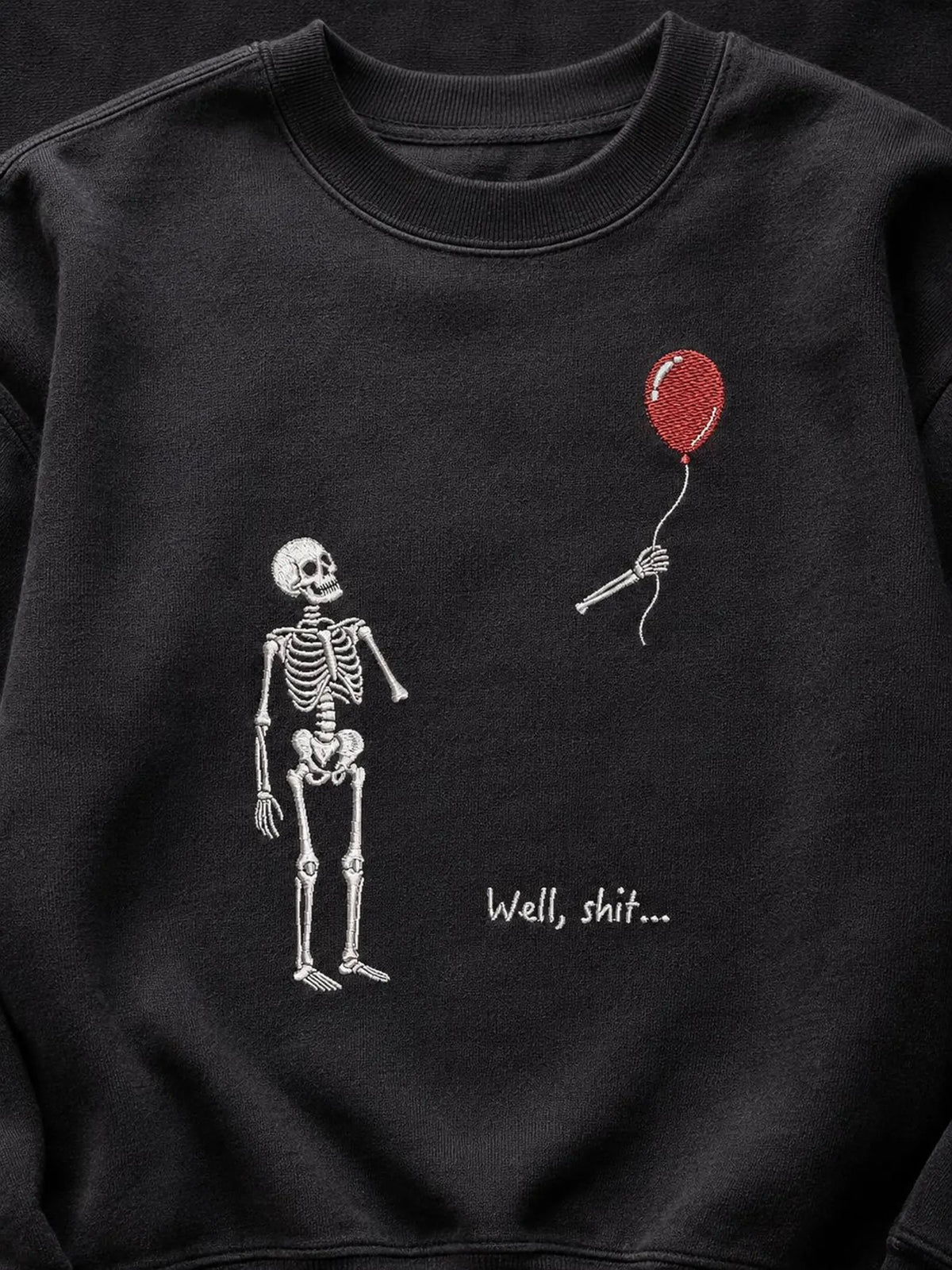 Well Sh*t Embroidered Sweatshirt/Hoodie