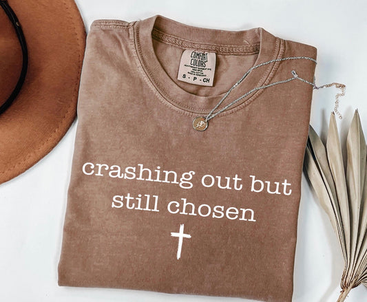 Crashing out but still chosen