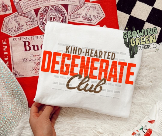 Kind hearted degenerate club
