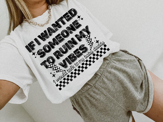 If I Wanted Someone To Ruin My Vibes