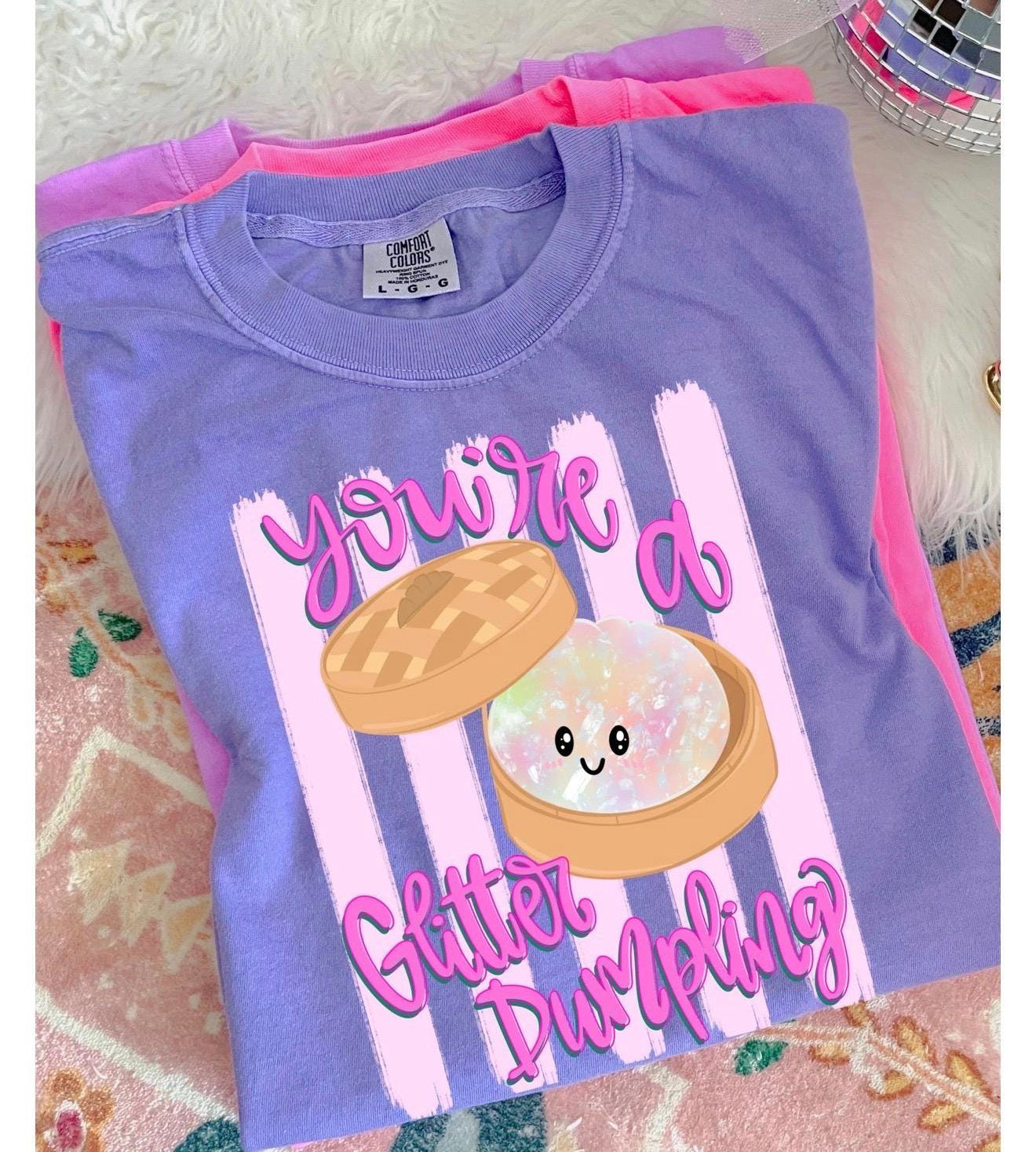 You’re a Glitter Dumpling