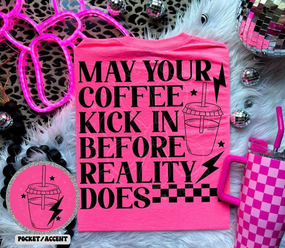 May Your Coffee Kick In Before Reality