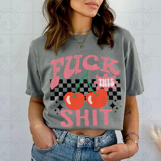 Fuck this shit cherry