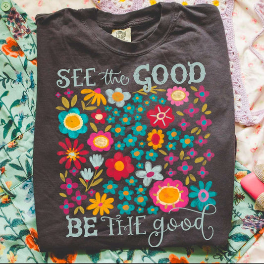 See the good be the good