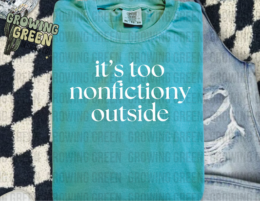 It’s too nonfictiony outside