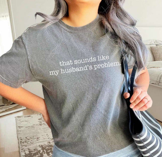 that sounds like my husbands problem - CUSTOM