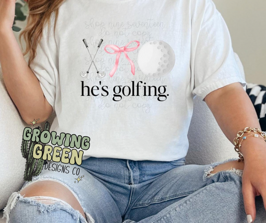 He's Golfing