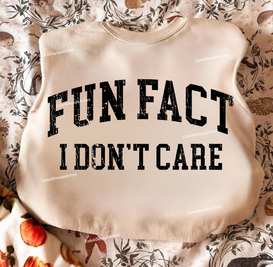 Fun Fact I Don't Care