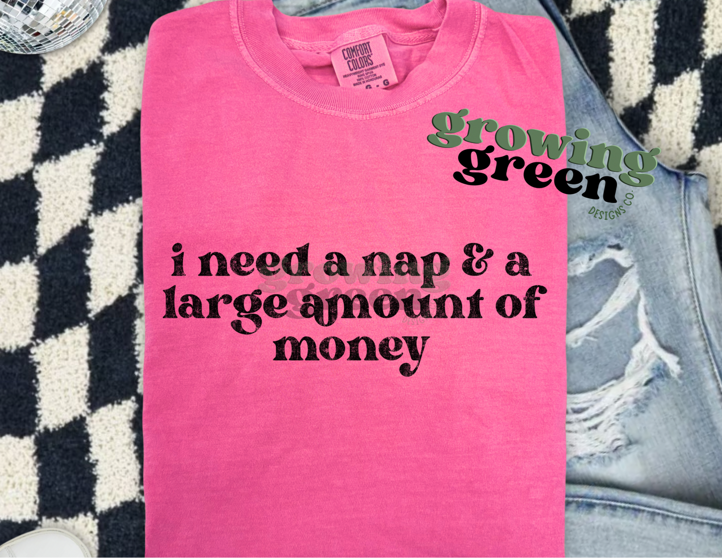 I need a nap and a large amount of money