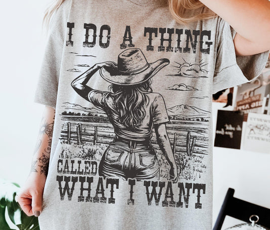I do a thing called what I want