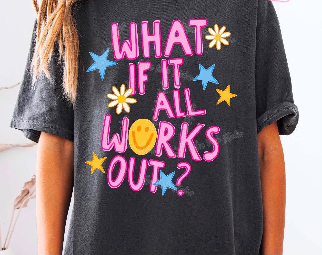 What If It All Works Out