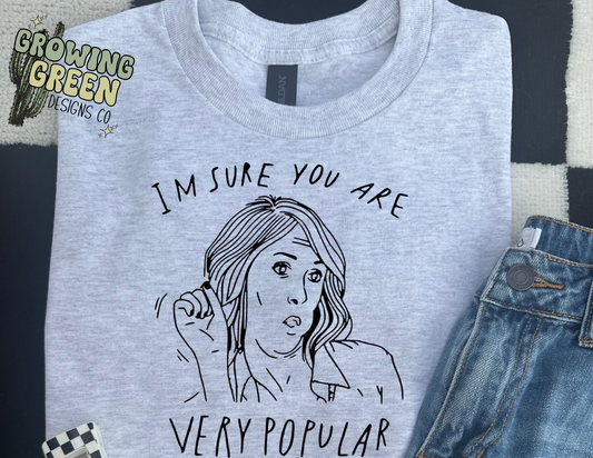 I'm Sure You Are Very Popular