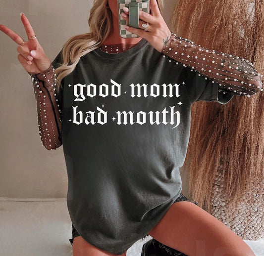 Good mom bad mouth