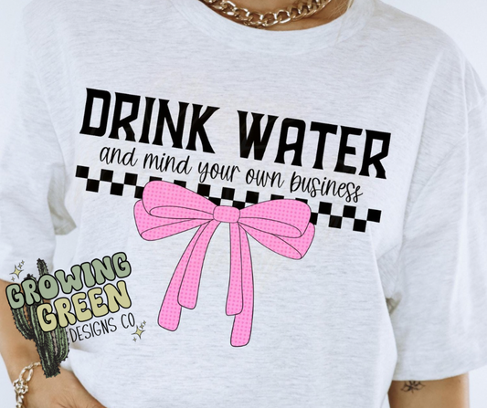Drink Water Mind Your Business
