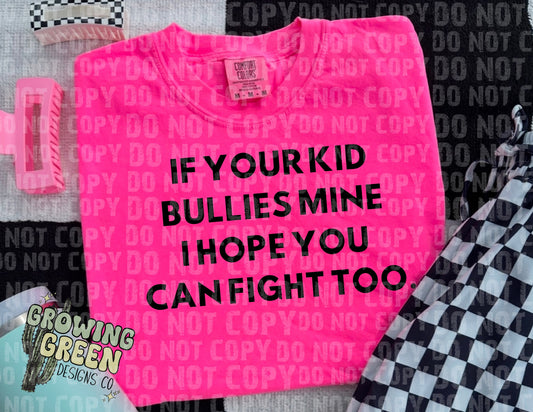 If your kid bullies mine