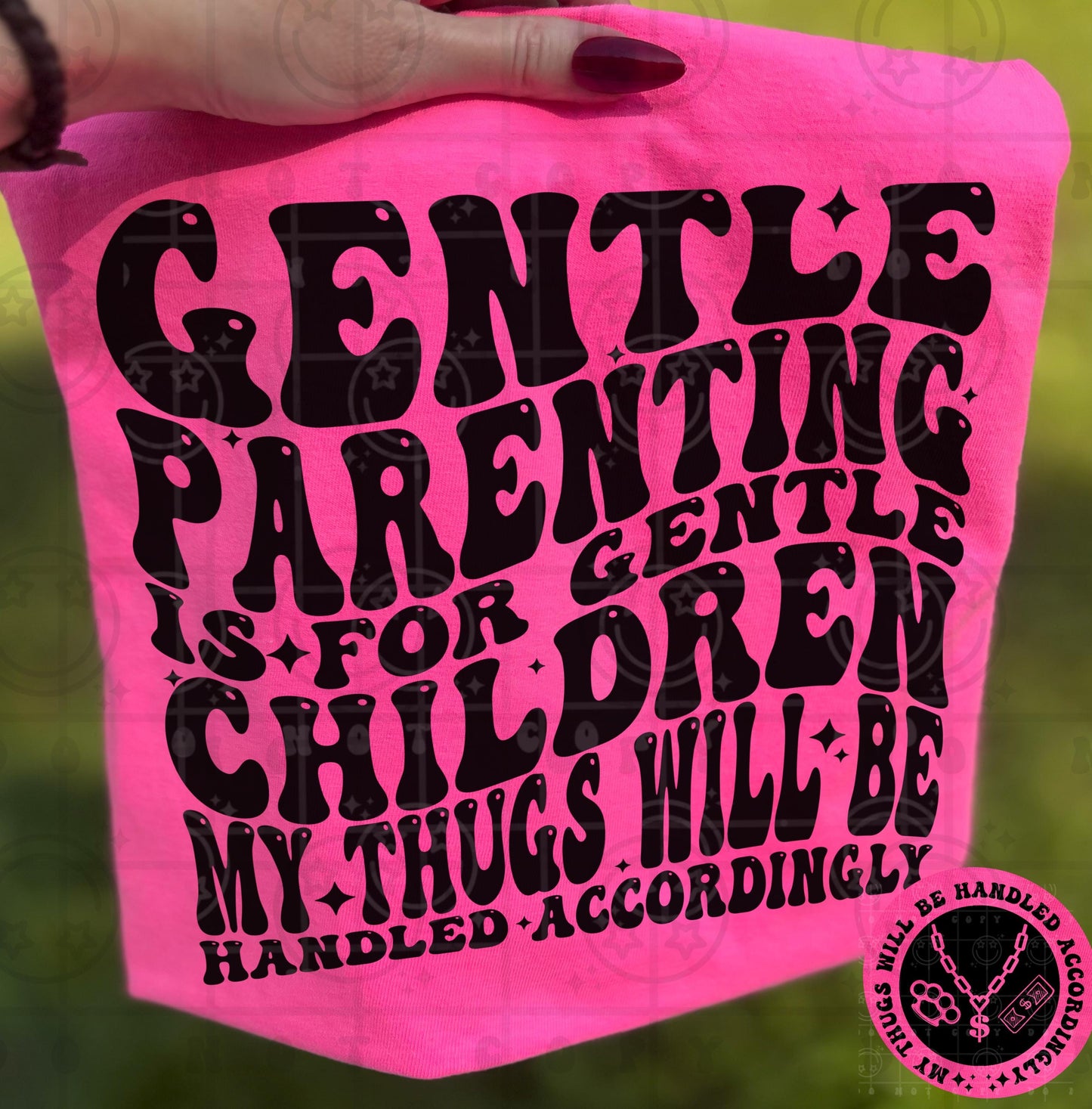 Gentle Parenting - My Thugs Will Be Handled Accordingly