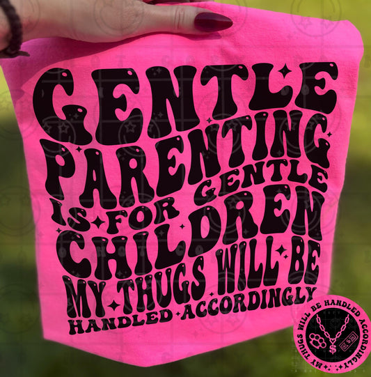 Gentle Parenting - My Thugs Will Be Handled Accordingly