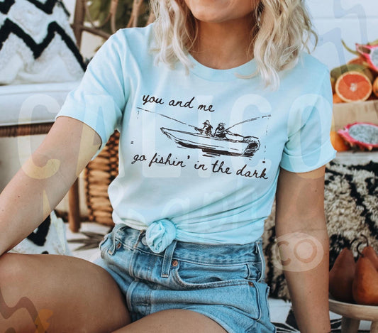 You and me go fishin in the dark
