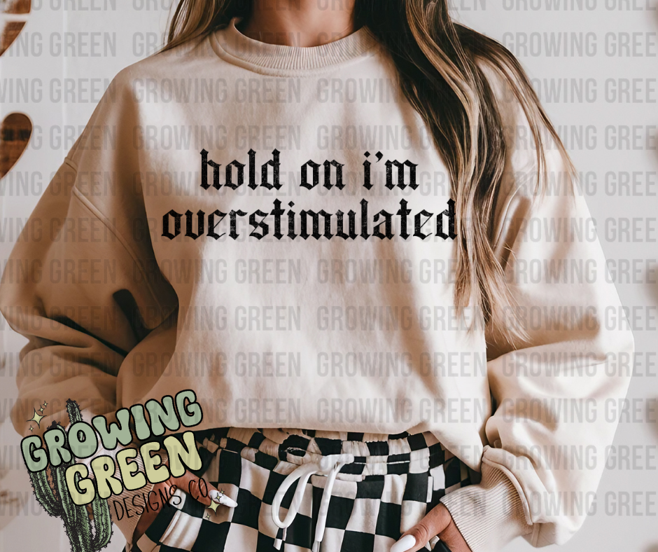 Hold on I’m overstimulated