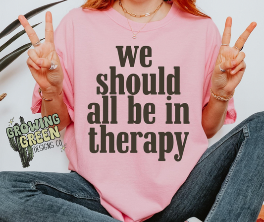 We Should All Be In Therapy