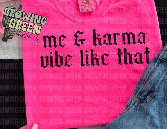 Me & karma vibe like that