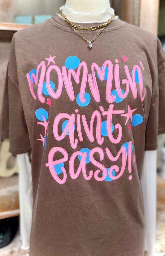 Mommin' Ain't Easy