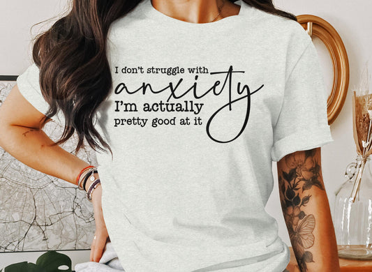 I don’t struggle with anxiety