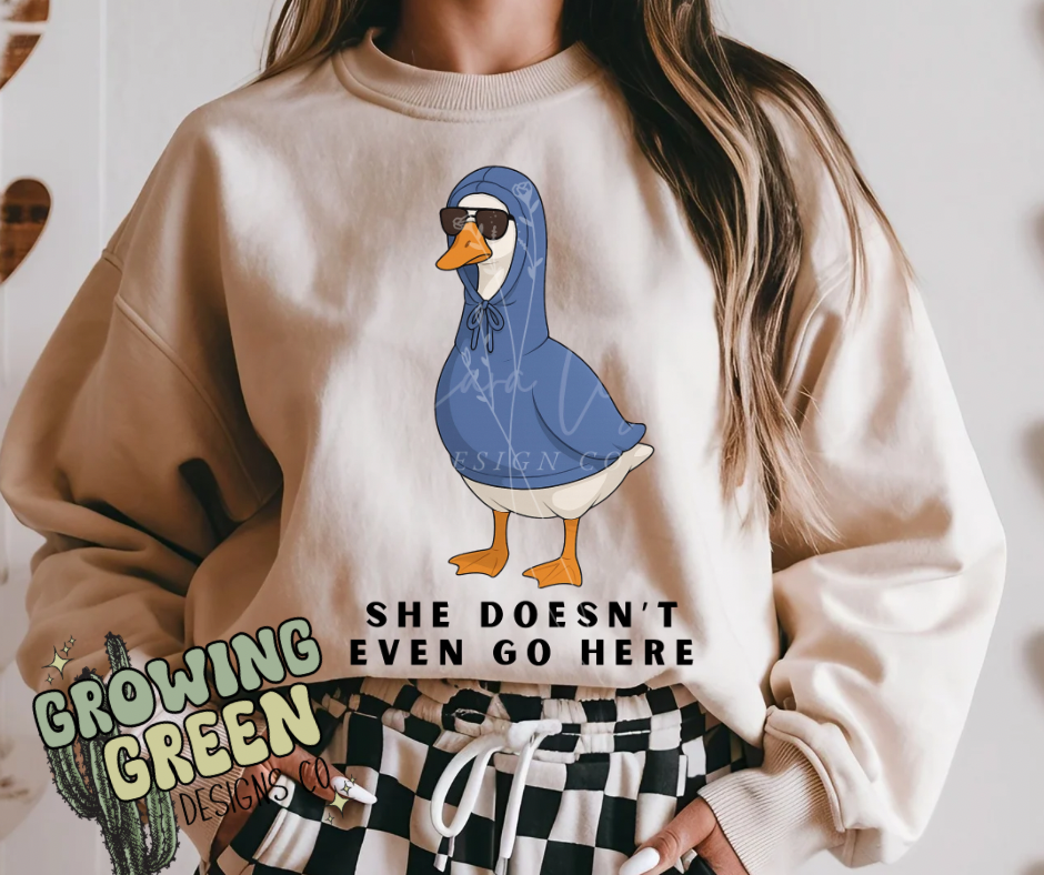 She doesn’t even go here goose