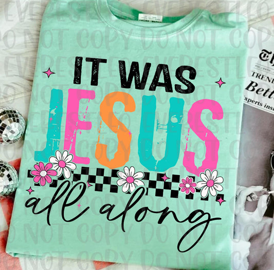 It was Jesus All Along