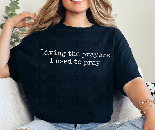 Living the prayers I used to pray