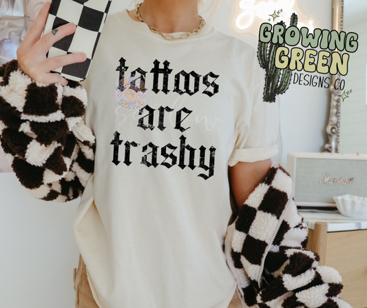 Tattoos are trashy