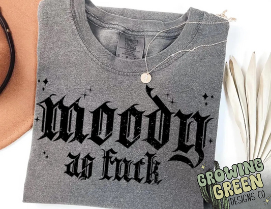 moody as fuck