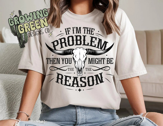 if i'm the problem