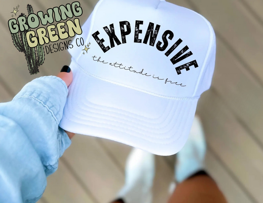 Expensive but the attitude is free Trucker Hat