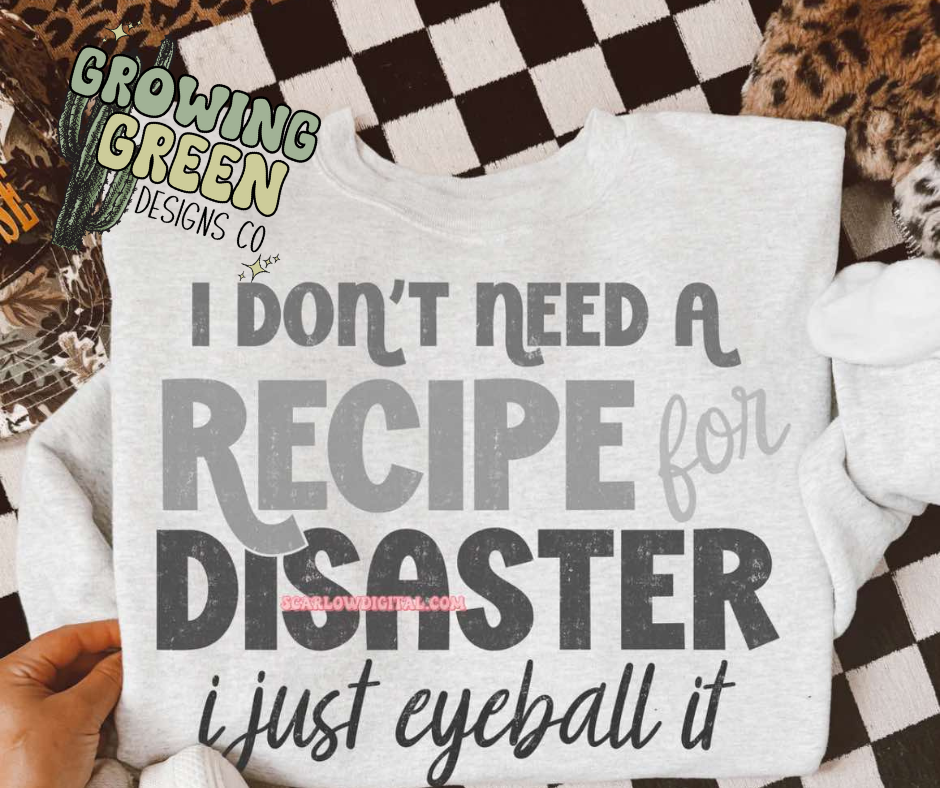 I don't need a recipe for disaster