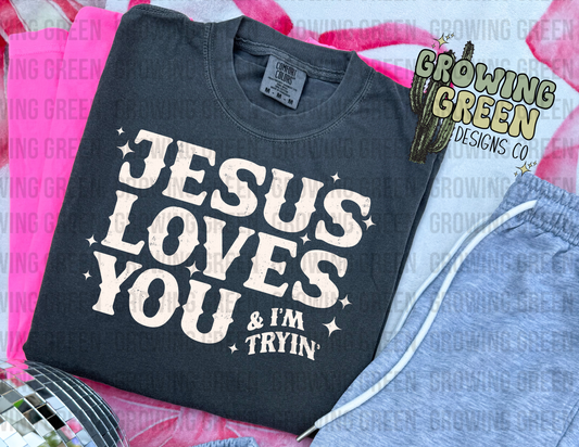 Jesus Loves You and I’m Trying