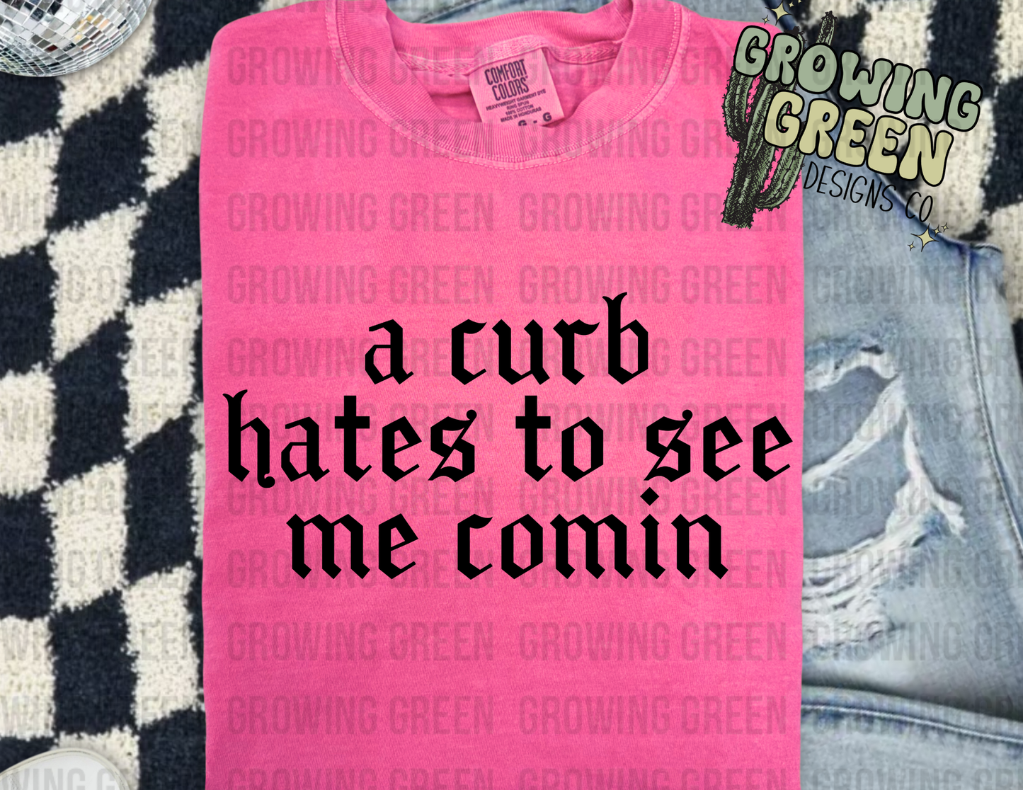 a curb hates to see me coming