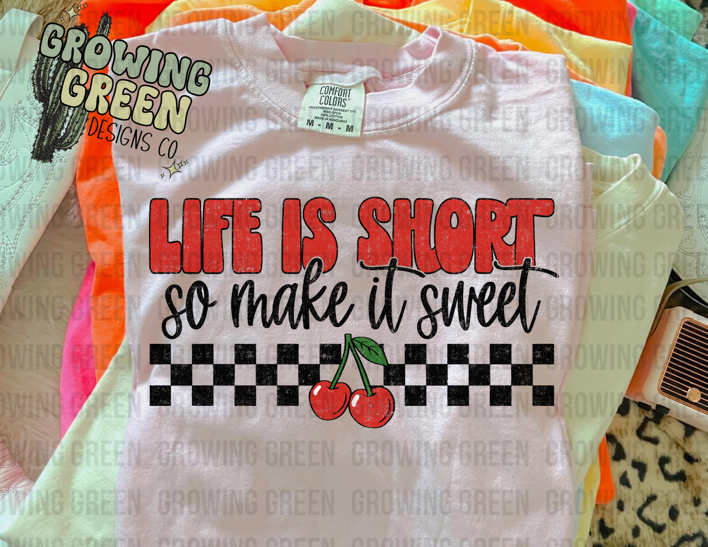 Life Is Short So Make It Sweet