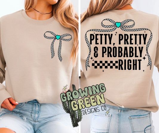 Petty Pretty & Probably Right
