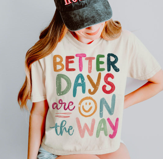 Better days are on the way