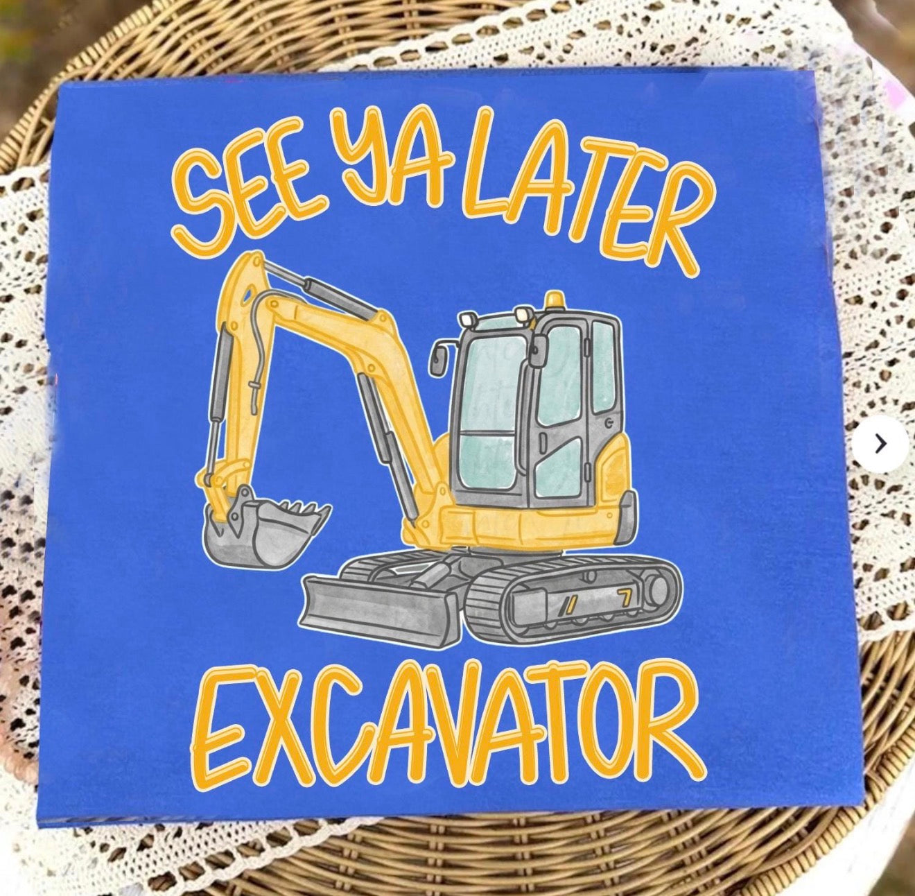 See ya later excavator