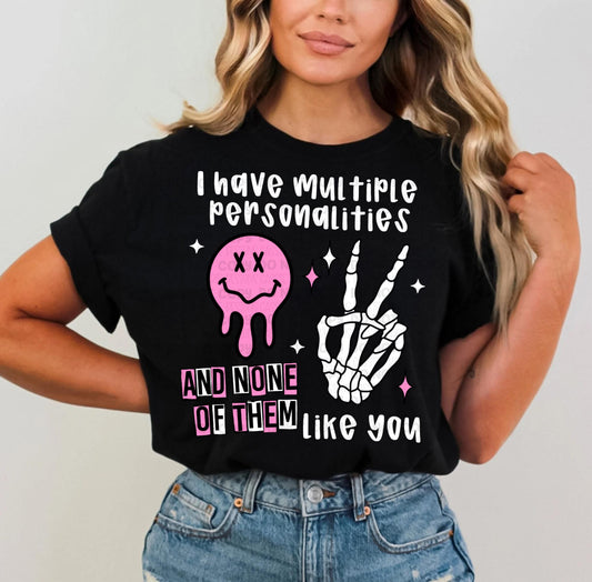 Multiple personalities and none of them like you