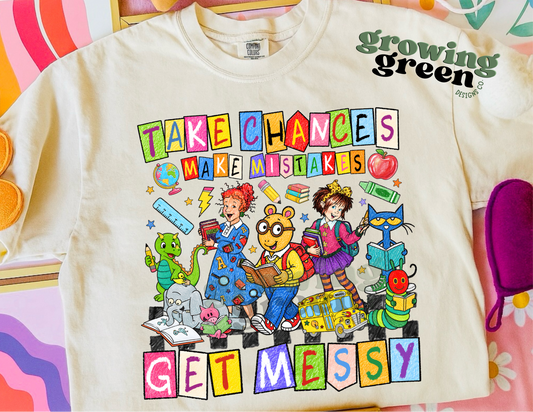 Take Chances Get Messy