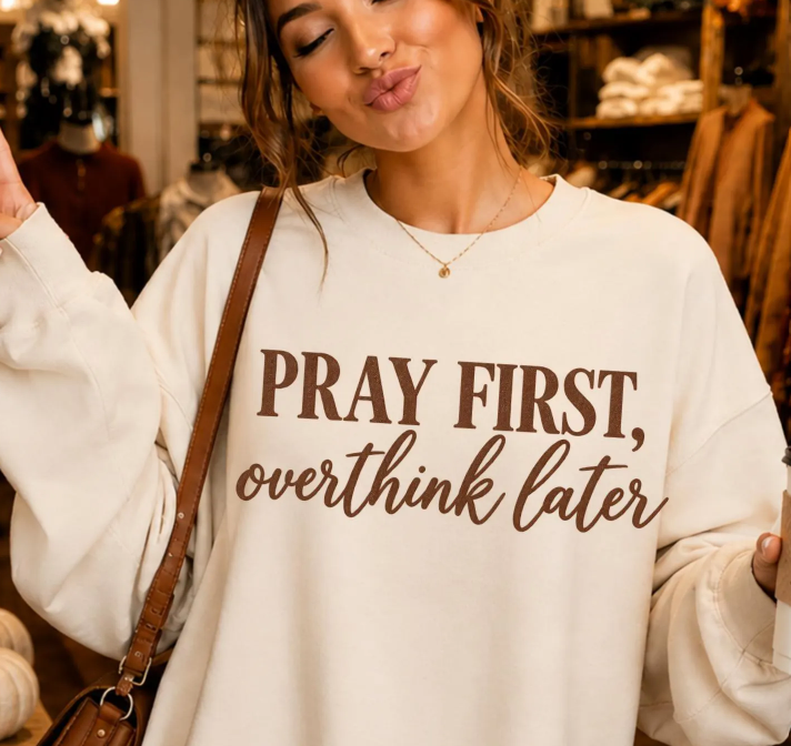 Pray First Overthink Later