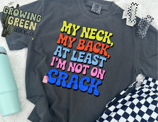 my neck my back aint on crack